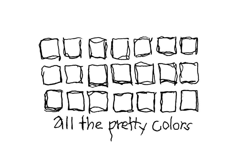 A crude hand-drawn doodle of a 3 x 7 grid. Below the grid is the text all the pretty colors.