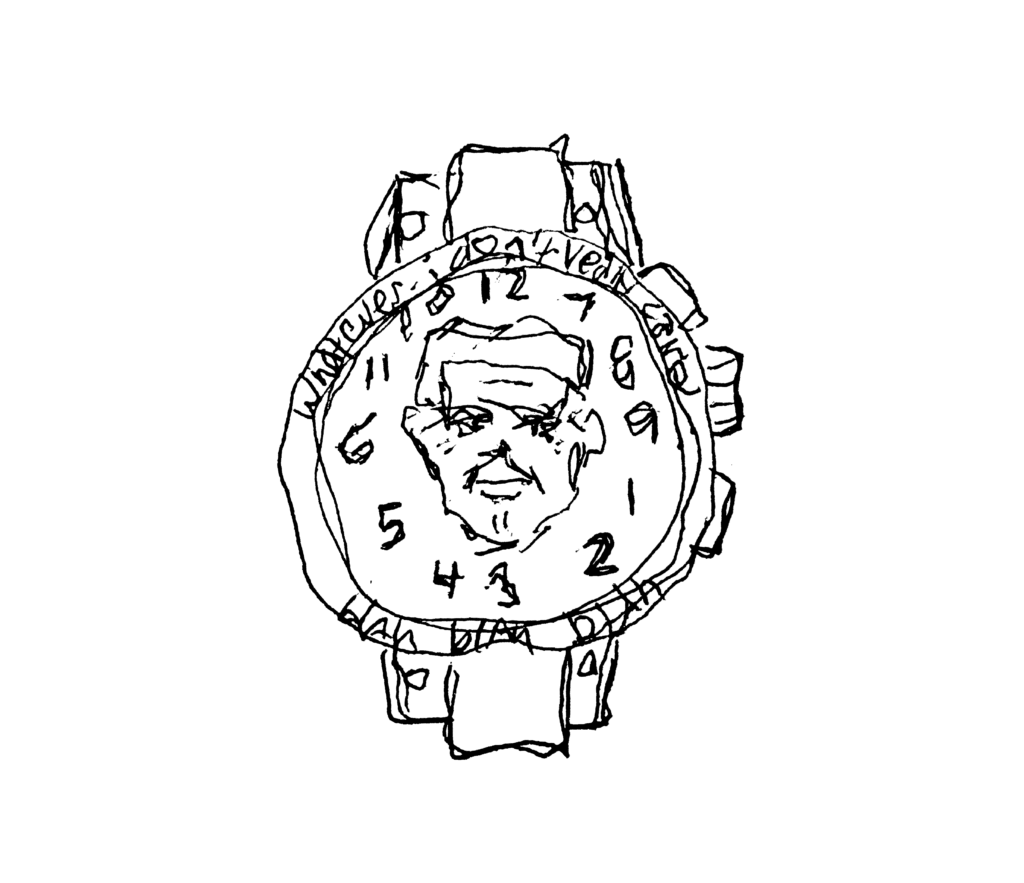 A crude hand-drawn doodle of a wristwatch. There is an engraving of the mayor's face in the center. The hands of the watch are broken off and the numbers are mismatched. The top rim of the watch is engraved with the words "whatever, i don't really care". The bottom of the rim is engraved with the words "blah, blah, blah".