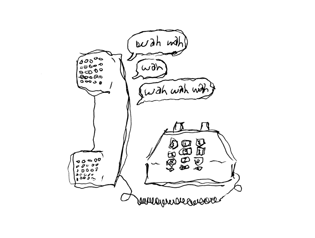 A crude hand-drawn doodle of a corded telephone, with the telephone detached and standing upright. The telephone is speaking in wahs. 